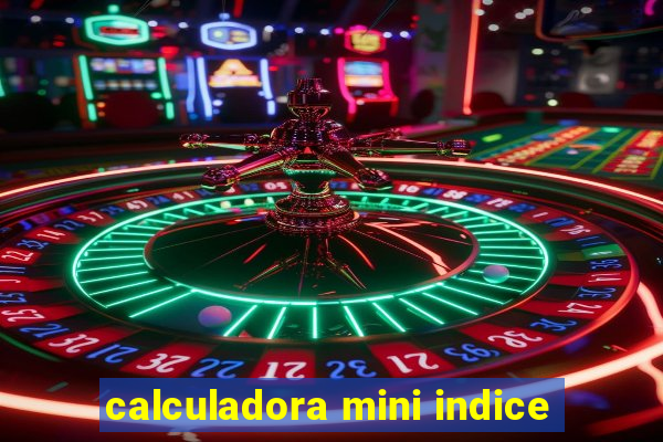 calculadora mini indice